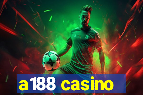 a188 casino